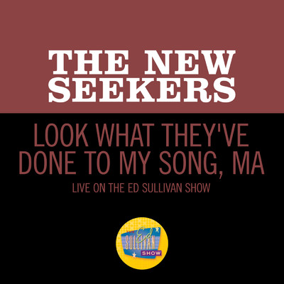 シングル/Look What They've Done To My Song, Ma (Live On The Ed Sullivan Show, October 25, 1970)/The New Seekers
