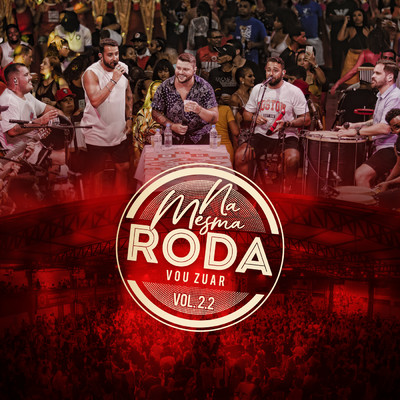 アルバム/Na Mesma Roda Vol. 2.2 (Ao Vivo)/Vou Zuar