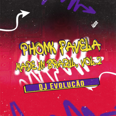 Phonk Favela, Made In Brazil (Explicit) (Vol. 2)/DJ Evolucao