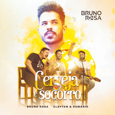 Cerveja E Socorro (Ao Vivo)/Bruno Rosa／Clayton & Romario
