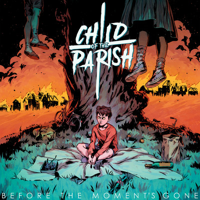 Before The Moment's Gone/Child of the Parish