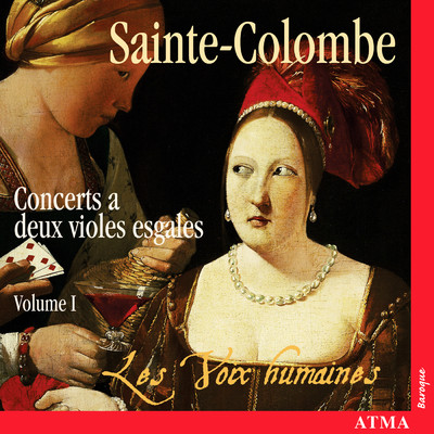アルバム/Sainte-Colombe: Concerts a 2 violes esgales, Vol. 1/Les Voix humaines