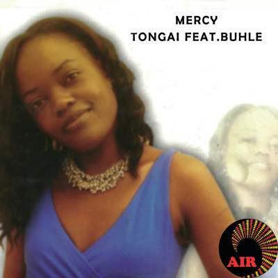 アルバム/Mercy Tongai (featuring Buhle)/Mercy Tongai