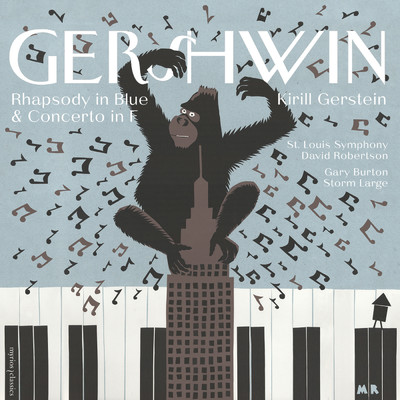 Gershwin: Rhapsody in Blue (Orch. Grofe) (Live)/キリル・ゲルシュタイン／デイヴィッド・ロバートソン／セントルイス交響楽団
