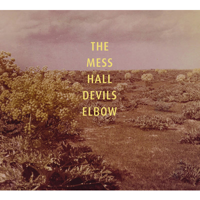 アルバム/Devils Elbow/The Mess Hall