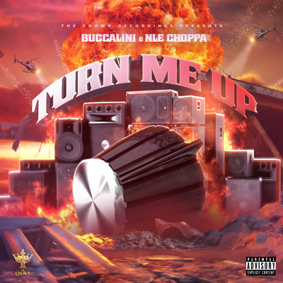 Turn Me Up (feat. NLE Choppa)/Buccalini