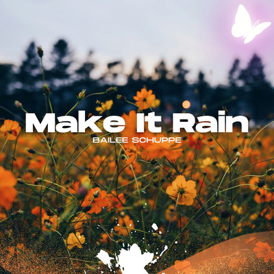 アルバム/Make It Rain/Bailee Schuppe