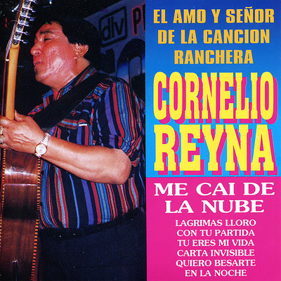 Cornelio Reyna: El Amo y Senor de la Cancion Ranchera/Cornelio Reyna