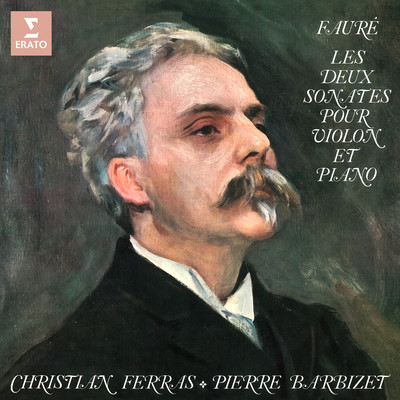 アルバム/Faure: Les deux sonates pour violon et piano, Op. 13 & 108/Christian Ferras & Pierre Barbizet