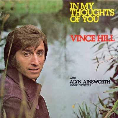 In My Thoughts of You (with Alyn Ainsworth & His Orchestra) [2017 Remaster]/Vince Hill