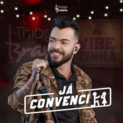 シングル/Ja convenci (Ao vivo)/Thiago Brava