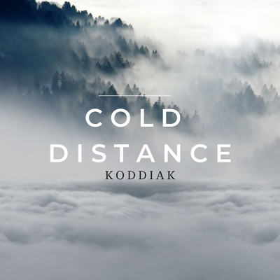 Cold Distance/Koddiak