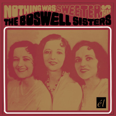 I Can't Write The Words/The Boswell Sisters