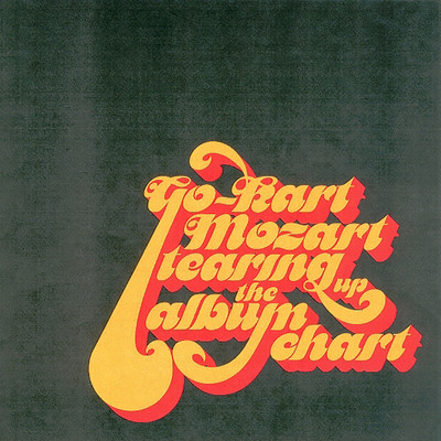 アルバム/Tearing Up the Album Chart/Go-Kart Mozart