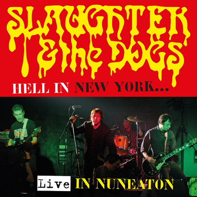 Hell in New York (Live in Nuneaton) (Live)/Slaughter and The Dogs