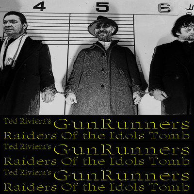 Get Me Outta Here/Ted Riviera's Gunrunners