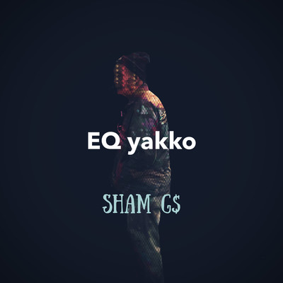 シングル/Sham G$/EQ yakko