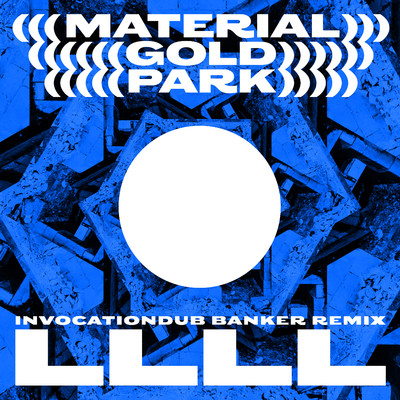 シングル/Invocation Dub Bunker Remix (Remixed By LLLL)/Material Gold Park