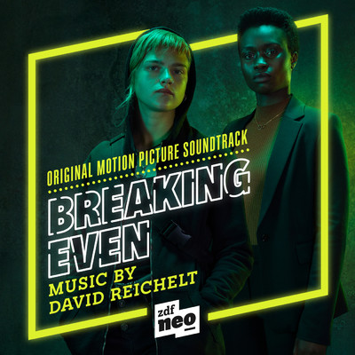 Breaking Even (Original Motion Picture Soundtrack)/David Reichelt