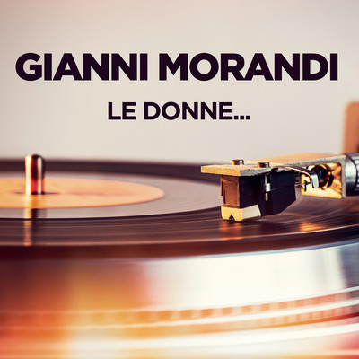 アルバム/Le donne.../Gianni Morandi
