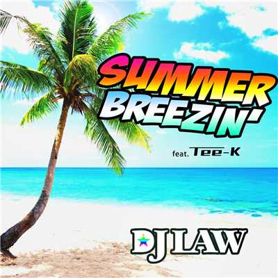 SUMMER BREEZIN' (feat. TEE-K)/DJ LAW