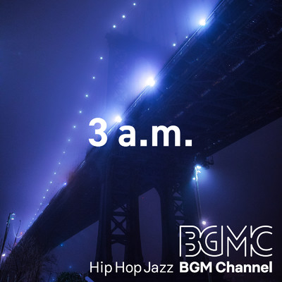 3 a.m./Hip Hop Jazz BGM channel