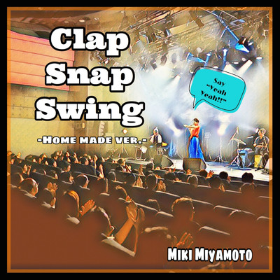 Clap Snap Swing (Home Made ver.)/宮本美季