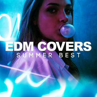 アルバム/EDM COVERS -SUMMER BEST-/PLUSMUSIC