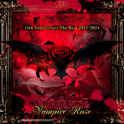13th Anniversary The Best 2011-2024 Vampire Rose/VAMPIRE ROSE