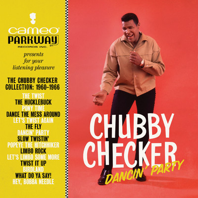 Dancin' Party: The Chubby Checker Collection (1960-1966)/チャビー・チェッカー