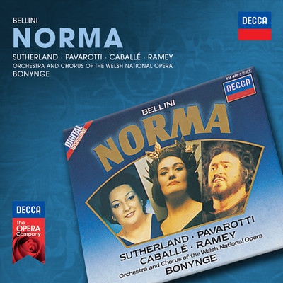 Bellini: Norma ／ Act 1 - Svanir le voci！/ルチアーノ・パヴァロッティ／キム・ベグリー／ウェルシュ・ナショナル・オペラ・オーケストラ／リチャード・ボニング