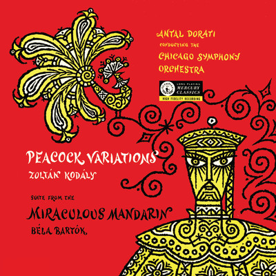 アルバム/Bartok: The Miraculous Mandarin; Kodaly: Peacock Variations (The Mercury Masters: The Mono Recordings)/シカゴ交響楽団／アンタル・ドラティ