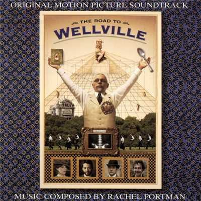 アルバム/The Road To Wellville (Original Motion Picture Soundtrack)/レイチェル・ポートマン