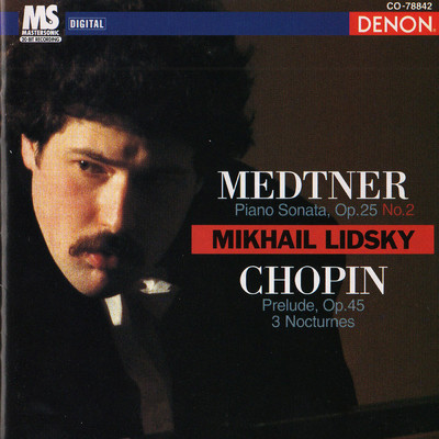 Medtner: Piano Sonata - Chopin: Prelude & 3 Nocturnes/Mikhail Lidsky