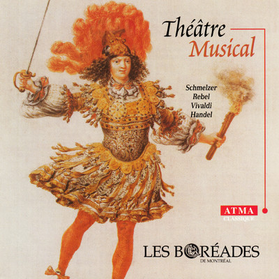 Theatre musical: Vivaldi, Rebel, Handel, Schmelzer/Les Boreades