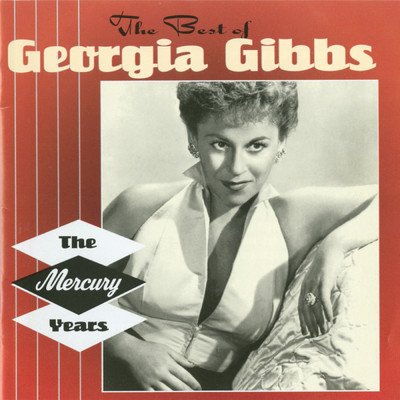 アルバム/The Best Of Georgia Gibbs: The Mercury Years/ジョージア・ギブス