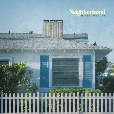 Neighborhood (Clean)/Miles Wesley