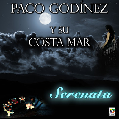 Serenata/Paco Godinez y Su Costa Mar