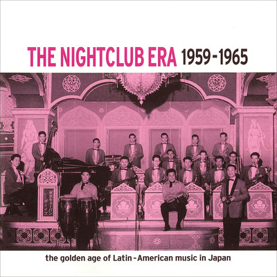 ラテンの饗宴〜ナイトクラブ時代 1959-1965/Various Artists