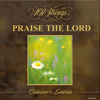 アルバム/101 Strings Praise the Lord (Collector's Edition)/101 Strings Orchestra