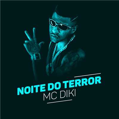 シングル/Noite de terror/MC Diki