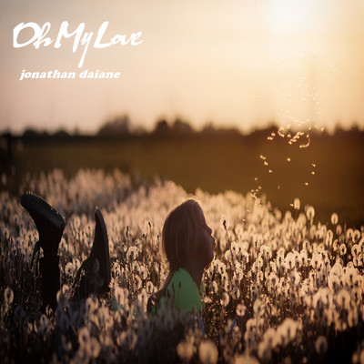 Oh My Love/Jonathan Daiane