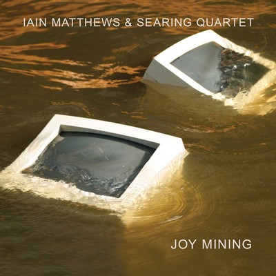 In Spite Of Myself/Iain Matthews & Searing Quartet