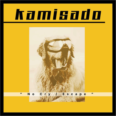 No Cry ／ Escape - Single/Kamisado