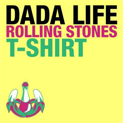 Rolling Stones T-Shirt (featuring Cazzette／Cazzette Remix)/ダダ・ライフ