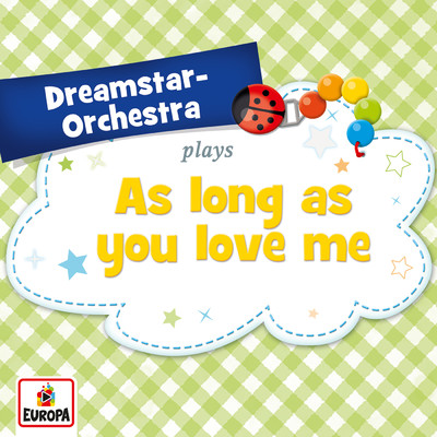 As Long As You Love Me/Dreamstar Orchestra