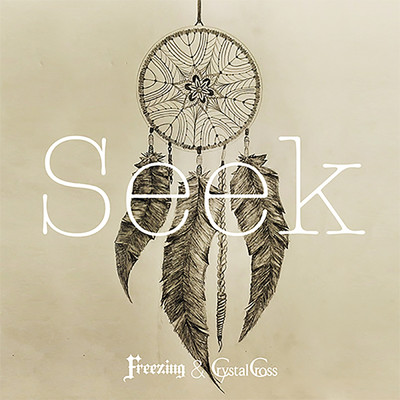 シングル/Seek/Freezing／Crystal Cross