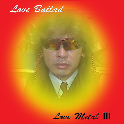 アルバム/Love Metal III/Love Ballad