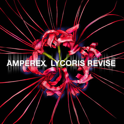 シングル/Lycoris Revise (Remix version)/AMPEREX