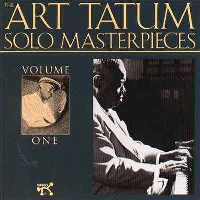 アルバム/The Art Tatum Solo Masterpieces, Vol. 1/アート・テイタム